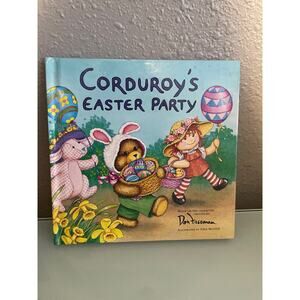 Corduroy’s Easter Party, 2000, by Don Freedman Hardcover Bear